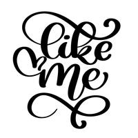 Like me Hand drawn lettering  vector