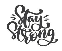 Stay strong text. Vector Hand drawn holiday lettering