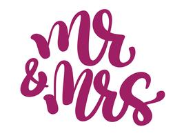 Mr and Mrs Hand-written with pointed pen and ink and then autotraced traditional wedding words vector