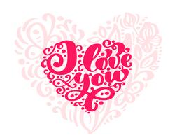 Calligraphy phrase I love you with Heart Background. Vector Valentines Day Hand Drawn lettering. Holiday flourish sketch doodle Design valentine card. love decor for web, wedding and print. Isolated illustration