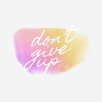 Don39t give up watercolor style banner vector