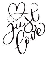 Just love text with heart on white background. Hand drawn Calligraphy lettering Vector illustration EPS10