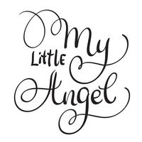 My Little angel words on white background. Hand drawn Calligraphy lettering Vector illustration EPS10