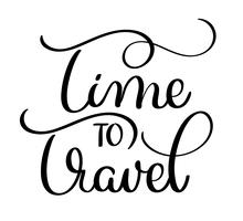 Time to travel text on white background. Hand drawn vintage Calligraphy vector