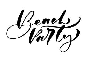Beach Party hand drawn lettering calligraphy vector text. Fun quote illustration design logo or label. Inspirational typography poster, banner