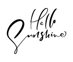 Cute Hello sunshine hand drawn lettering calligraphy vector text. Fun quote illustration design logo or label. Inspirational typography poster, banner, card