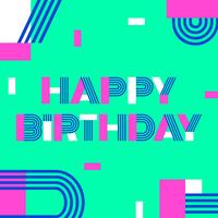  Happy Birthday Custom Geometric Typography vector