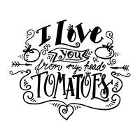 Te amo de mi cabeza los tomates. Etiqueta vintage vector