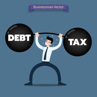 Businessman  lifting a heavy dumbbell of debt and tax very hard. vector