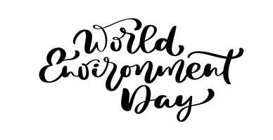 World environment day hand lettering text for cards, posters etc. Vector calligraphy illustration on white background