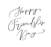 Vector text Happy Friendship Day. Illustration of lettering about friends. Modern calligraphy hand drawn phrase for greeting card