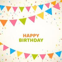 Happy Birthday card with colorful flags and confetti vector