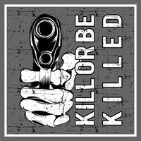 grunge style holding gun and text kill or be killed vector
