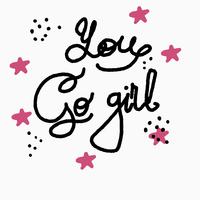 Hand drawn type lettering phrases You go girl vector