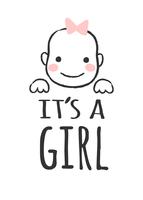 Vector el ejemplo bosquejado con la cara y la inscripción del bebé - es una muchacha - para la tarjeta de la fiesta de bienvenida al bebé, la impresión de la camiseta o el cartel.