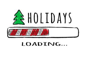 Progress bar with inscription Holidays loading and fir-tree in sketchy style. Vector christmas illustration for t-shirt design, poster, greeting or invitation card.