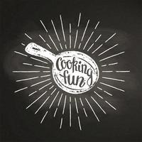 Chalk silhoutte of a pan with sun rays and lettering - Cooking fun - on blackboard. Good for cooking logotypes, bades, menu design or posters. vector