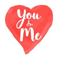  Valentines Day card with hand drawn lettering  - You and Me -  and watercolor heart shape. Romantic illustration for flyers,posters,holiday invitations , greeting cards, t-shirt prints.