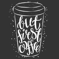 Lettering on paper coffee cup. Modern calligraphy style quote about coffee. Lett vector