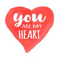  Valentines Day card with hand drawn lettering  - You are my heart -  and watercolor heart shape. Romantic illustration for flyers,posters,holiday invitations , greeting cards, t-shirt prints. vector