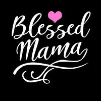 Blessed Mama Quote vector
