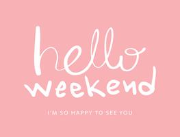 Hello weekend slogan text vector