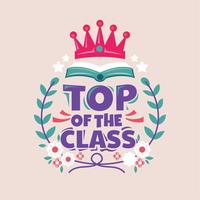 Top of the Class Phrase, Book with Crown, Back to School Illustration vector