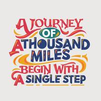 Inspirational and motivation quote. A journey of thousand miles begin with a single step vector