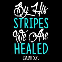 By His Stripes We Are Healed  vector