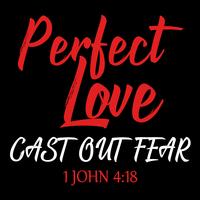Perfect Love Cast Out Fear vector