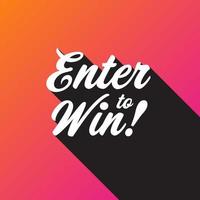 Enter To Win Hand Lettering Sign vector