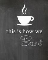 Brew Coffee Motivational Kitchen Chalkboard Quote photo