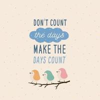 Don't Count the Days Message  vector