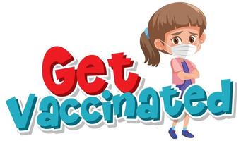 ''Get Vaccinated'' Poster with ''Get Vaccinated'' vector