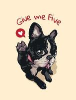 Give Me Five Slogan with Cute Dog Apparel Design vector