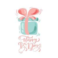 Happy Birthday calligraphic lettering text with present vector