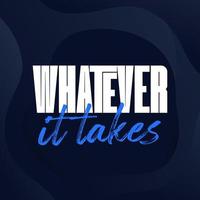 Whatever it takes print, motivational poster design vector