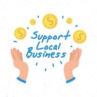 Support local business campaign with hands and coins vector