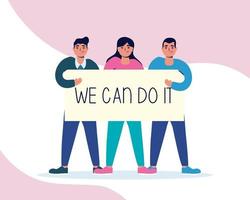 People holding a sign with we can do it message vector