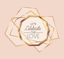 Let's celebrate the love text in gold circle vector