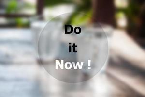 Do it now inspirational quote photo