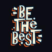 Be the best quotes design vector