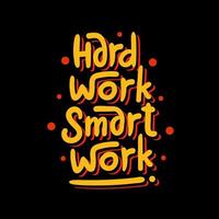 Hard work smart work quotes design vector