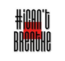 I Can't Breathe Protest Banner about Human Rights of Black People in America. Vector Illustration. Icon Poster and Symbol.