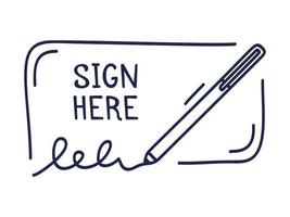 A place for signature and pen icon. Sign here a vector illustration hand-drawn in doodle style.