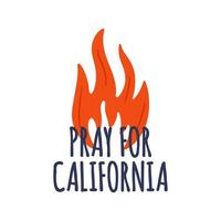 Illustration in support of the southern California after a wildfires. Map of California state, flame and text California. vector