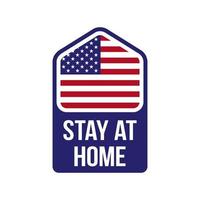 There a Little House With a Word Stay Home Inside. It a Sign Following the Covid-19 Campaign, Stay at Home Campaign. The Background Is USA Flag. vector