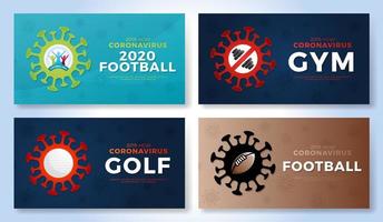 Set of sport vector banner caution coronavirus. Gym, workout, football 2020, golf, American football Stop covid-19 outbreak. Cancellation of sporting events and matches concept