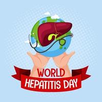 World Hepatitis Day banner with hands holding liver and stethoscope on the earth vector