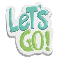 lets go text motivational sticker funny cartoon vector